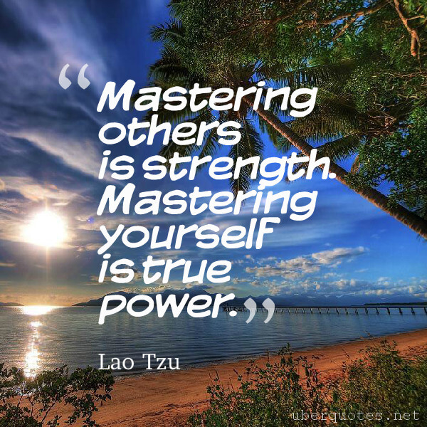 Strength quotes by Lao Tzu, Power quotes by Lao Tzu, UberQuotes