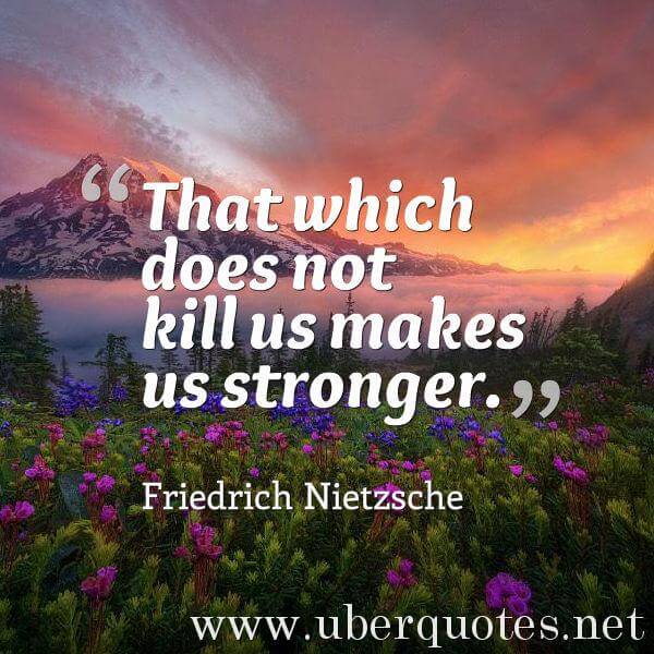 Strength quotes by Friedrich Nietzsche, UberQuotes