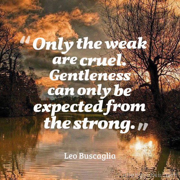 Strength quotes by Leo Buscaglia, UberQuotes