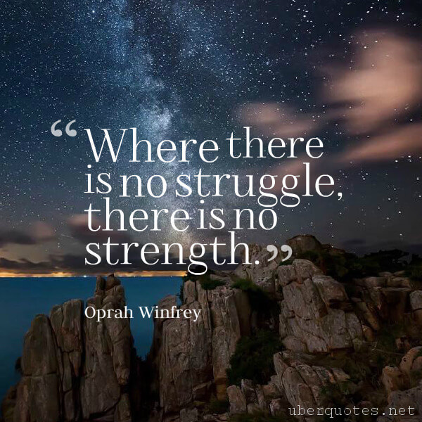 Strength quotes by Oprah Winfrey, UberQuotes