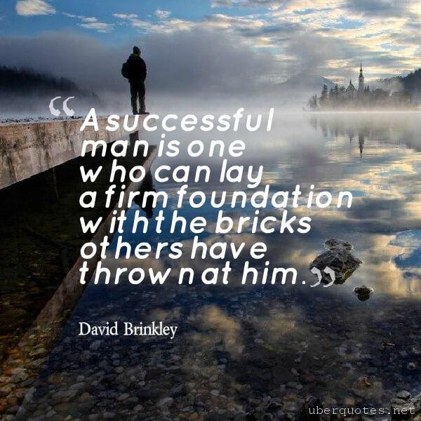 Success quotes by David Brinkley, UberQuotes