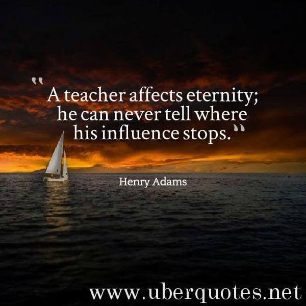 Teacher quotes by Henry Adams, UberQuotes