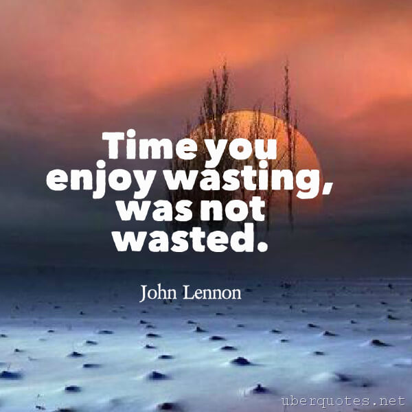 Time quotes by John Lennon, UberQuotes