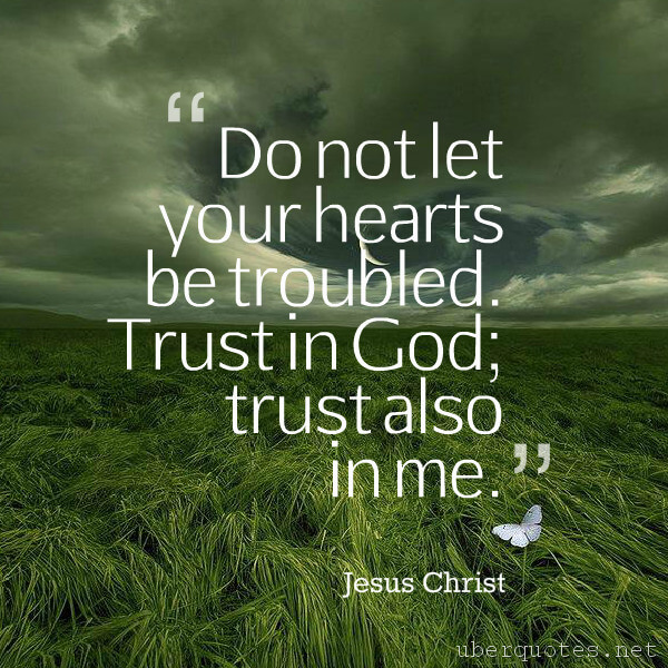 Trust quotes by Jesus Christ, God quotes by Jesus Christ, UberQuotes