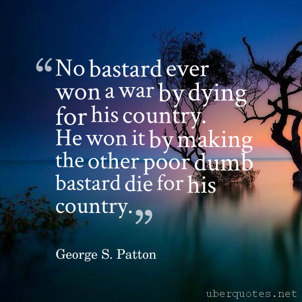 War quotes by George S. Patton, UberQuotes