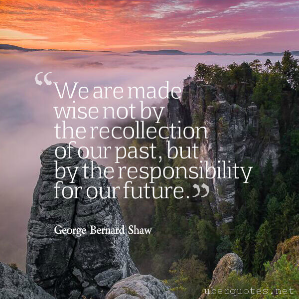 Wisdom quotes by George Bernard Shaw, Future quotes by George Bernard Shaw, UberQuotes