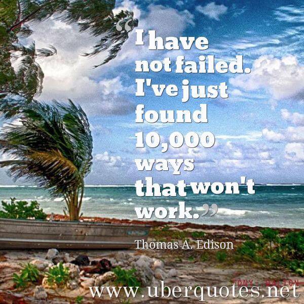 Work quotes by Thomas A. Edison, Failure quotes by Thomas A. Edison, UberQuotes